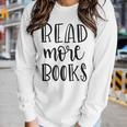 Read More Books Book Reading Teacher Scchool  Gift For Women Women Graphic Long Sleeve T-shirt Gifts for Her