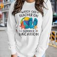 Watch Out Teacher On Summer Vacation Vacation Women Long Sleeve T-shirt Gifts for Her