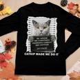Catnip Made Me Do It For Cat Lover Cat Dad Cat Mom Women Long Sleeve T-shirt Unique Gifts