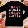 Funny Half Nurse Half Coffee Groovy Dialysis Nurse Week  Gift For Womens Women Graphic Long Sleeve T-shirt Personalized Gifts