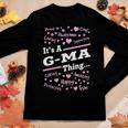 Gma Grandma Gift Its A Gma Thing Women Graphic Long Sleeve T-shirt Funny Gifts