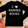 I Love Banned Books Librarian Teacher Literature Women Long Sleeve T-shirt Unique Gifts