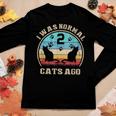 I Was Normal 2 Two Cats Ago Cat Moms Dads Women Long Sleeve T-shirt Unique Gifts