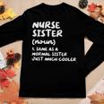 Nurse Sister Definition Funny Women Graphic Long Sleeve T-shirt Funny Gifts