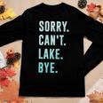 Sorry Cant Lake Bye Gift For Womens Women Graphic Long Sleeve T-shirt Personalized Gifts