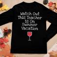 Teacher Summer Vacation Wine Glass Women Long Sleeve T-shirt Unique Gifts