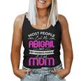 Abigail Name Mother's Day My Favorite People Call Me Mom Women Tank Top