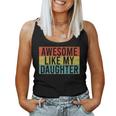 Awesome Like My Daughter Funny Dad Fathers Day Vintage Women Tank Top Basic Casual Daily Weekend Graphic
