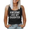 Awesome Like My Daughter Gift Men Funny Fathers Day Dad Dady Women Tank Top Basic Casual Daily Weekend Graphic