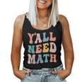 Back To School Yall Need Math Teacher Funny Joke Pun Women Tank Top Basic Casual Daily Weekend Graphic