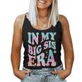 In My Big Sister Era Groovy Retro In My Big Sis Era Women Tank Top