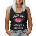 Your Dad Is My Cardio Quotes Pun Humor Sarcasm Womens Women Tank Top