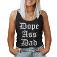 Dope Ass Dad For Dad On Fathers Day Birthday Christmas Women Tank Top