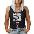 Drunk Wives Matter Wife Wine Drinking Women Tank Top