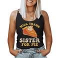 Fall Thanksgiving Will Trade Sister For Pie Women Tank Top