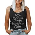 Fall Quote Fall Is Pumpkins Candles Fuzzy Socks Coffee For Coffee Lovers Women Tank Top