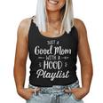 Humor Just A Good Mom With A Hood Playlist Women Tank Top
