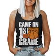 Game On 1St Grade Basketball Back To School First Grade Team Women Tank Top Weekend Graphic