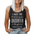 Hilarious Parent Gag For Mom Or Dad From Awesome Daughter Women Tank Top