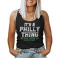 Its A Philly Thing - Its A Philadelphia Thing Fan Women Tank Top Weekend Graphic