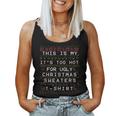 This Is My It's Too Hot For Ugly Sweaters Christmas Women Tank Top