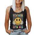 Its Me Hi Im The Teacher Retro Groovy Teacher Life Women Tank Top Weekend Graphic