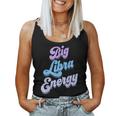 Libra For Big Libra Energy Season Zodiac Sign Women Tank Top