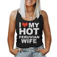 I Love My Hot Peruvian Wife Husband Marriage Peru Women Tank Top