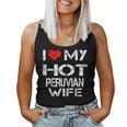 I Love My Hot Peruvian Wife Husband Women Tank Top