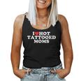 I Love Hot Tattooed Moms Women Tank Top