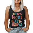 On My Moms Last Nerve Groovy Quote For Kids Boys Girls Women Tank Top