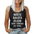 North Dakota Blood Runs Through My Veins Novelty Sarcastic Women Tank Top