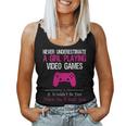 Never Underestimate A Girl Playing Video Games Women Tank Top