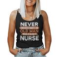 Never Underestimate An Old Man Who Is Also A Nurse Women Tank Top