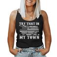 Vintage Retro Try That In My Town American Flag Women Tank Top