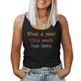 What A Ye-Ar This We-Ek Has Been Women Tank Top