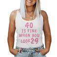 40 Is Fine When You Look 29 40Th Birthday Women Tank Top