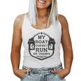 My Boat Doesnt Run On Thanks Funny For Women And Man Women Tank Top Weekend Graphic
