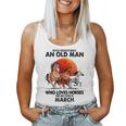 Never Underestimate An Old Man Who Loves Horses And Was Bor Women Tank Top