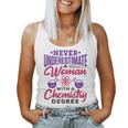 Never Underestimate A Woman With A Chemistry Degree Science Women Tank Top