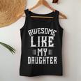 Awesome Like My Daughter Men Fathers Day Dad For Dad Women Tank Top Unique Gifts
