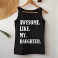 Awesome Like My Daughters Fathers Day Family Humor Dad Women Tank Top Unique Gifts