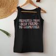 Best Friend Godmother Promoted From Best Friend To Godmother Women Tank Top Weekend Graphic Funny Gifts