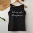 Blame The Champagne Wine Drinking Women Tank Top Unique Gifts