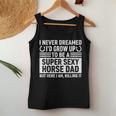 I Never Dreamed Id Grow Up To Be A Super Sexy Horse Dad Women Tank Top Unique Gifts