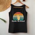 Dude Be Kind Choose Kind Movement Women Tank Top Unique Gifts