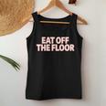 Eat Off The Floor For Women Tank Top Unique Gifts