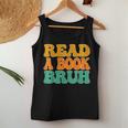 Funny English Teacher Reading Literature - Read A Book Bruh Women Tank Top Weekend Graphic Personalized Gifts