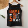 Games On Fifth Grade Basketball First Day Of School Women Tank Top Unique Gifts