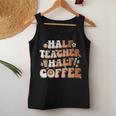 Groovy Half Teacher Half Coffee Inspirational Quotes Teacher Women Tank Top Funny Gifts